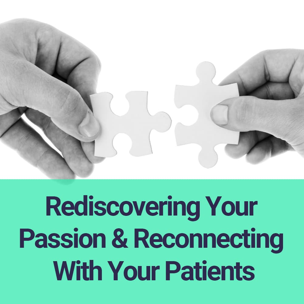 Featured blog image that says Rediscovering your passion and reconnecting with your patients